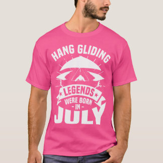 Hanggliding-legenden werden in juli-glider geboren t-shirt