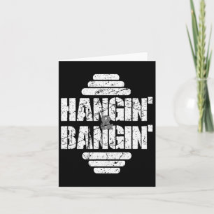 Hangin' and Bangin' Bodybuilding Gewichtheffen Gif Kaart