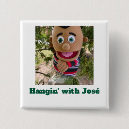 Hangin' met José Vierkante Button 5,1 Cm