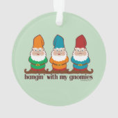 Hangin met mijn Gnomies Humor Ornament (achterkant)