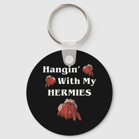 Hangin met mijn Hermies Funny Hermit Crab Lover Sleutelhanger (Voorkant)