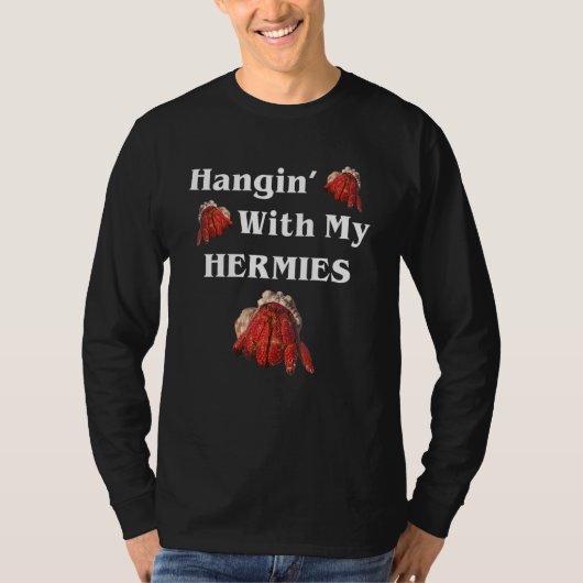 Hangin met mijn Hermies Hermit Crab T-shirt (Voorkant)