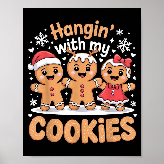 Hangin With My Cookies Christmas Gingerbread Xmas  Poster (Voorkant)