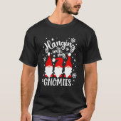 Hanging With My Gnomies  Christmas Gnomies T-shirt (Voorkant)