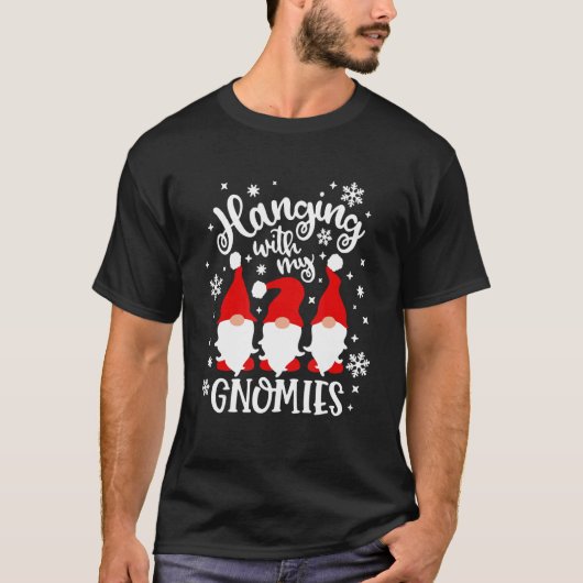 Hanging With My Gnomies Christmas Gnomies T-shirt (Voorkant)