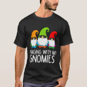 Hanging With My Gnomies Funny Garden Gnome T-shirt (Voorkant)
