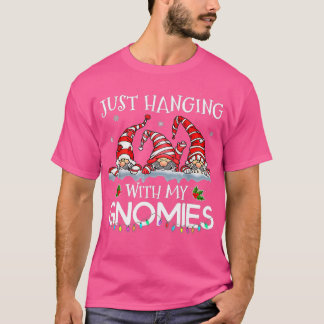 Hanging With My Gnomies Funny Gnome Friend Christm T-shirt