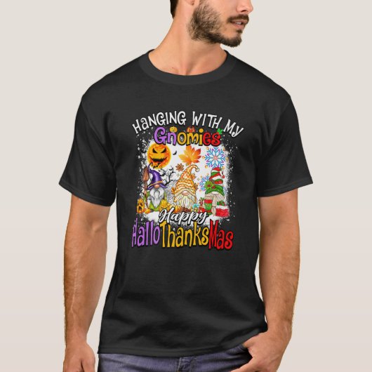 Hanging with my Gnomies Happy Hallothanksmas Famil T-shirt (Voorkant)
