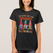 Hanging With My Gnomies Happy Hallothanksmas Gnome T-shirt (Voorkant)