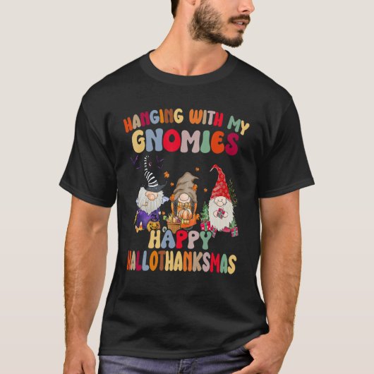 Hanging With My Gnomies Happy Hallothanksmas Gnome T-shirt (Voorkant)