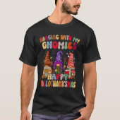 Hanging With My Gnomies Happy Hallothanksmas Gnome T-shirt (Voorkant)
