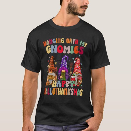 Hanging With My Gnomies Happy Hallothanksmas Gnome T-shirt (Voorkant)