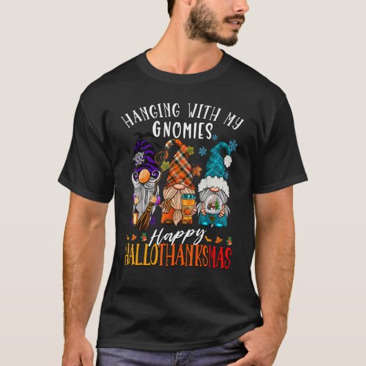 Hanging With My Gnomies Happy Hallothanksmas Gnome T-shirt (Voorkant)