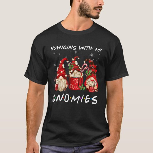 Hanging With My Gnomies Hot Cocoa Gnomes Chocolate T-shirt (Voorkant)