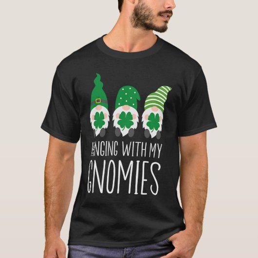 Hanging with my Gnomies St Patrick's Day T-shirt (Voorkant)