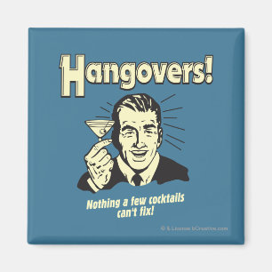 Hangovers: Nothing Cocktail Can't Fix Magneet