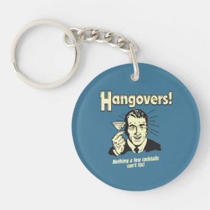 Hangovers: Nothing Cocktail Can't Fix Sleutelhanger