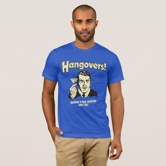 Hangovers: Nothing Cocktail Can't Fix T-shirt (Voorkant volledig)