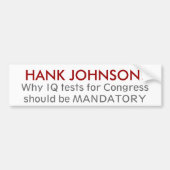 HANK JOHNSON: Waarom IQ-tests voor Congresleden .. Bumpersticker (Voorkant)