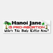 Hanoi Jane is pro-abortus Bumpersticker (Voorkant)