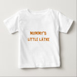 HANUKKAH BABY TODDLER SHIRT MOMMY'S KLEINE LATKE<br><div class="desc">LAAT DE WEINIGE DRAAG DEZE HANUKKAH CHANUKAH OF T-SHIRT MET JEWISH PRIDE FOR MOM.</div>