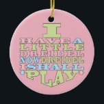 Hanukkah "Dreidel Play"/Circle Ornament<br><div class="desc">Hanukkah "Ik heb een kleine droom... "/Circle Ornament. (2 zijdes) Personaliseer door tekst op de rug van het ornament te schrappen. Dan gebruikend uw favoriete doopvontkleur, grootte, en stijl, typ in uw eigen woorden. De achtergrond op rug en de voorzijde van ornament kan worden veranderd-uit door van de kleurenmonsters te...</div>