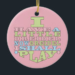 Hanukkah "Dreidel Play"/Circle Ornament<br><div class="desc">Hanukkah "Ik heb een kleine droom... "/Circle Ornament. (2 zijdes) Personaliseer door tekst op de rug van het ornament te schrappen. Dan gebruikend uw favoriete doopvontkleur, grootte, en stijl, typ in uw eigen woorden. De achtergrond op rug en de voorzijde van ornament kan worden veranderd-uit door van de kleurenmonsters te...</div>