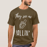 Hanukkah Dreidel ze zien me Rollin' grappige joods T-shirt<br><div class="desc">Hanukkah Dreidel zien me Rollin' grappige joodse Chanokah.</div>