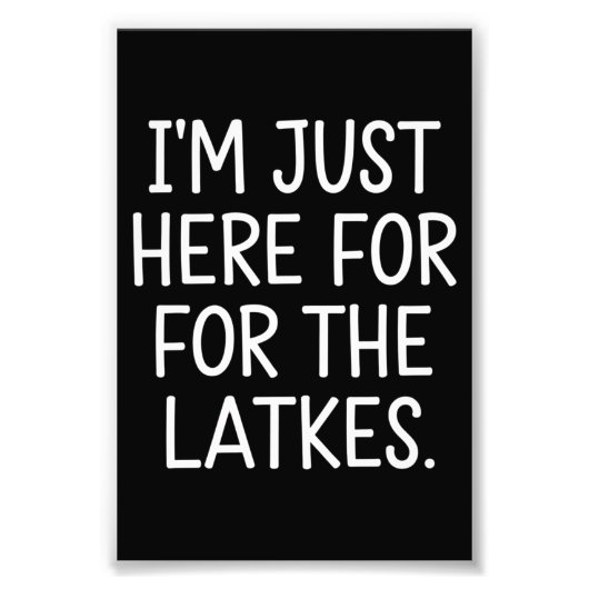 Hanukkah, ik ben hier voor de Joodse Latkes Foto Afdruk (Voorkant)