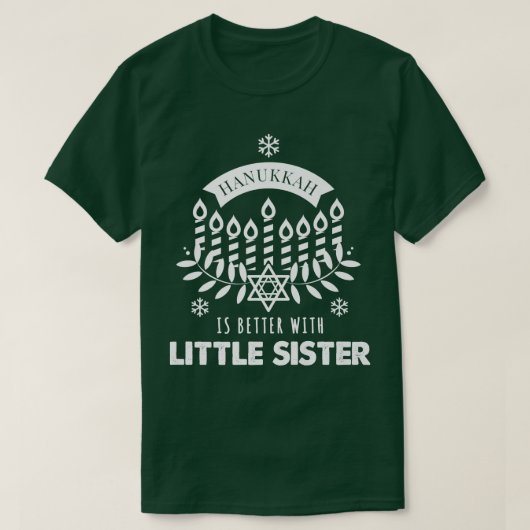 Hanukkah is beter met kleine zuster Matching Fam T-shirt (Design voorkant)