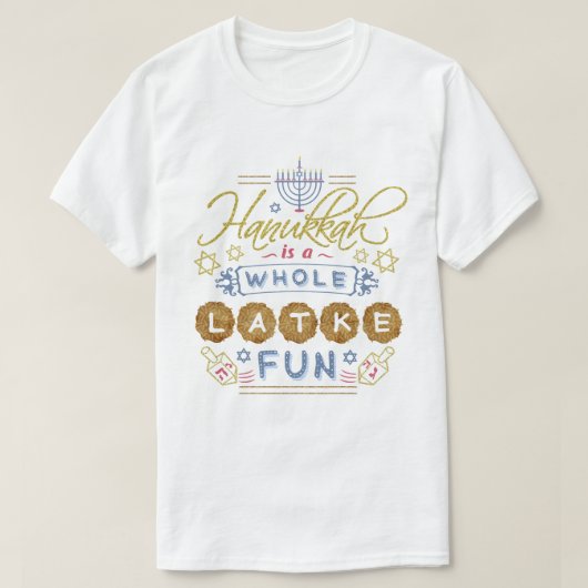 Hanukkah is een Whole Latke Fun Funny T-shirt (Design voorkant)