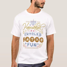 Hanukkah is een Whole Latke Fun Funny T-shirt