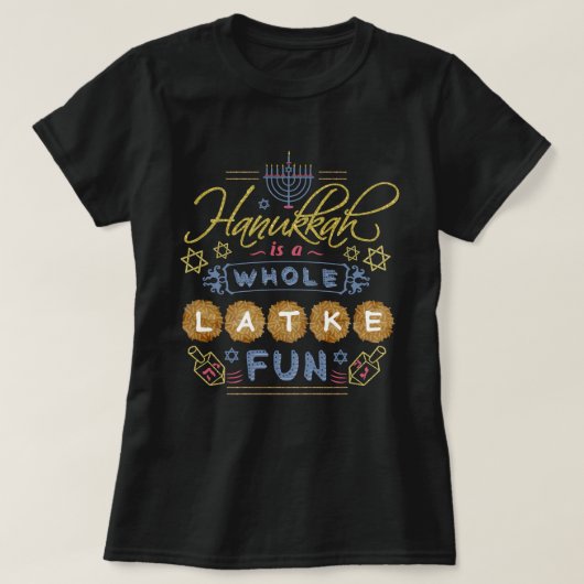 Hanukkah is een Whole Latke Fun Funny T-shirt (Design voorkant)