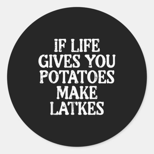 Hanukkah Life Gives Tatoes Make Latkes Chanukah Wo Ronde Sticker (Voorkant)