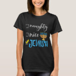 Hanukkah Naughty Nice Jewish Funny Ugly Kerstmis  T-shirt<br><div class="desc">challah bij ya boy, lelijke hanukkah, joodse hanukkah, chanukah, chanukiah, menorah, dreidel, challabrood, latkes, joodse kerstmannen, joodse jongens, joodse mannen, joodse vrouwen, joodse dolf, lelijke trui, lelijk sweatshirt, matzo ball, dek de halls matzo naughah, hanukkah, hanhanukkah, hanukkah ty , lelijke kerst , hanukkah naughty nice jewish , merry christmukkah ,...</div>