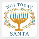 HANUKKAH NIET VANDAAG SANTA Funny Bloemen Hand-get Vierkante Sticker (Voorkant)