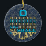 Hanukkah "O Dreidel Dreidel.."/Circle Ornament<br><div class="desc">Hanukkah "O Dreidel Dreidel Now Dreidel We will Play/Gold, Blue"/Circle Ornament. (2 zijdelings) Bedankt voor het stoppen en winkelen. Veel waardering! Happy Chanukah/Hanukkah! Breng veel meer vakantiewenk aan uw boom met een aangepast keramisch ornament. Voeg familiefoto's, afbeeldingen, en persoonlijk bericht aan beide kanten van dit ornament toe. Een streng gouden...</div>