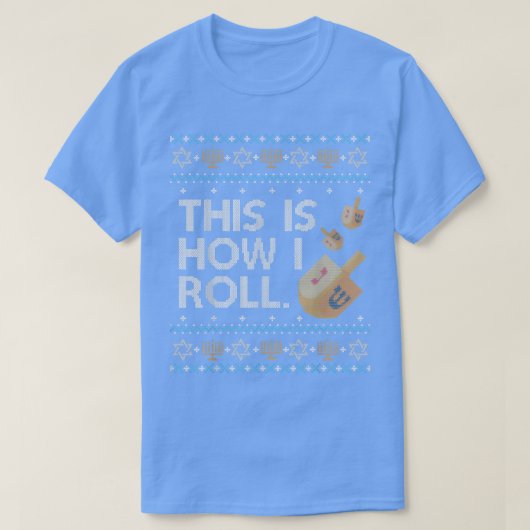 Hanukkah Ugly Sweater Jewish Gift This is How I Ro T-shirt (Design voorkant)
