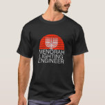 Hanukkah Verlichting Engineer Funny Menorah Joodse T-shirt<br><div class="desc">Chanoeka Verlichting Engineer Grappig Menorah Joodse Vakantie Gift</div>