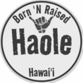 HAOLE BORN 'N RAISE TRIBAL SHAKA HAWAII STICKER (Voorkant)