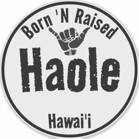 HAOLE BORN 'N RAISE TRIBAL SHAKA HAWAII STICKER (Voorkant)