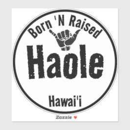HAOLE BORN 'N RAISE TRIBAL SHAKA HAWAII STICKER