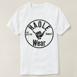 HAOLE DRAAG EST pre 1778 SHAKA HAWAII T-shirt