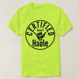 HAOLE GECERTIFICEERD SHAKA HAWAII T-SHIRT