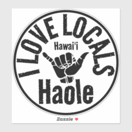HAOLE IK HOU VAN DE LOKALE BEVOLKING SHAKA HAWAII STICKER