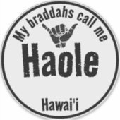 HAOLE MIJN BRADDA'S NOEMEN ME TRIBAL SHAKA HAWAÏ STICKER (Voorkant)