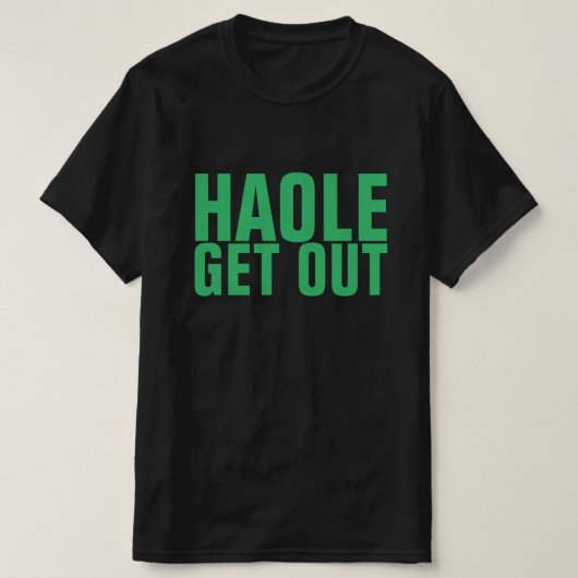 HAOLE WEG NIET MEER ALOHA T-SHIRT (Design voorkant)