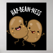 Hap-bean-ness Funny Bean Pun Dark BG Poster (Voorkant)