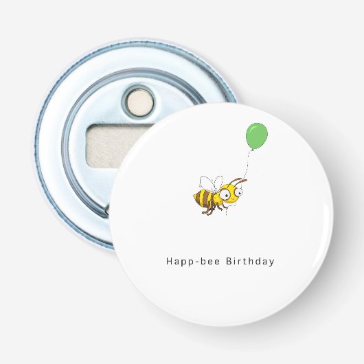 Happ-bee Verjaardag. Verjaardagscadeau Button Flesopener (Voorkant)