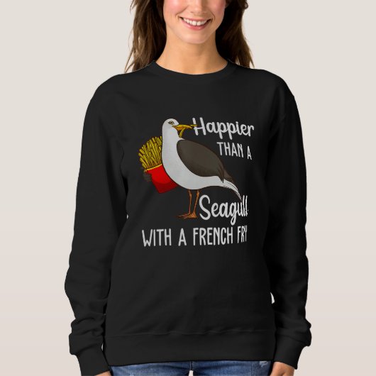 Happier Than A Seagull With A French Fry Trui (Voorkant)